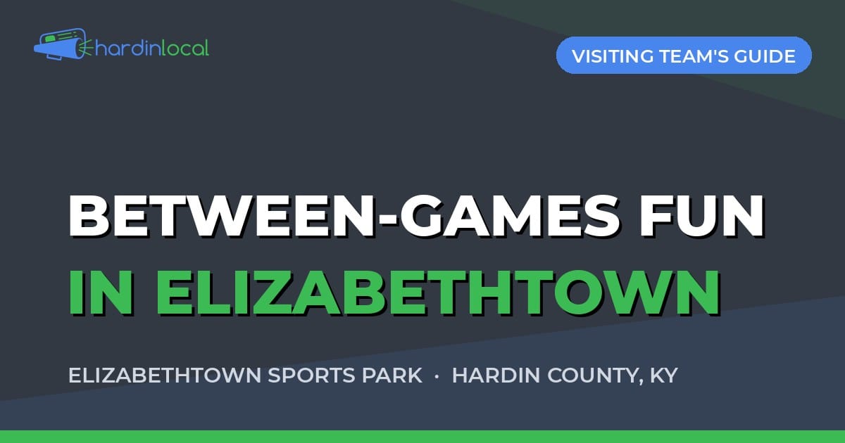 Things to do between games in Elizabethtown, Kentucky, a Hardin Local visitor guide